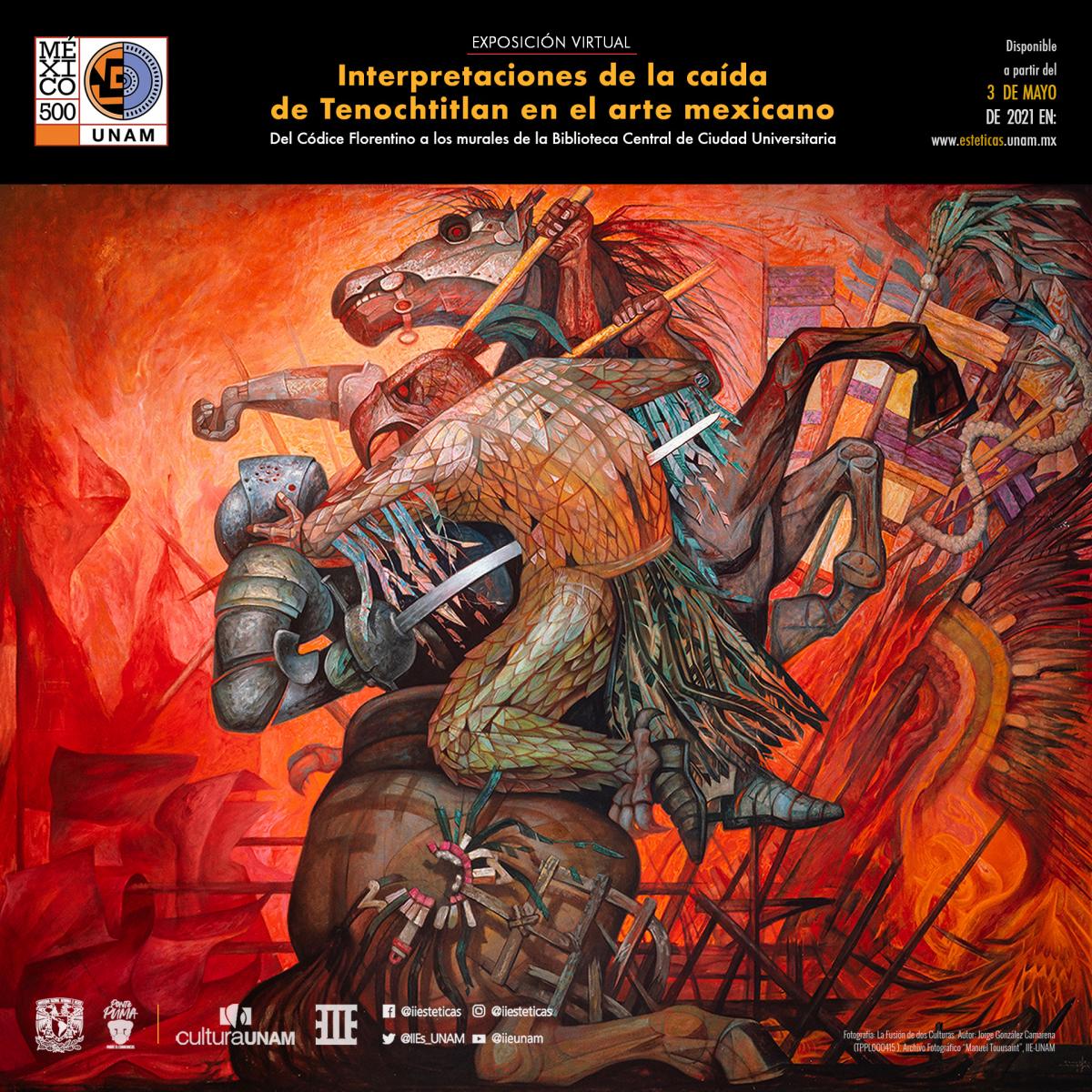 Exposición virtual Interpretaciones de la caída de Tenochtitlan en el arte mexicano. Del Códice Florentino a los murales de la Biblioteca Central de Ciudad Universitaria